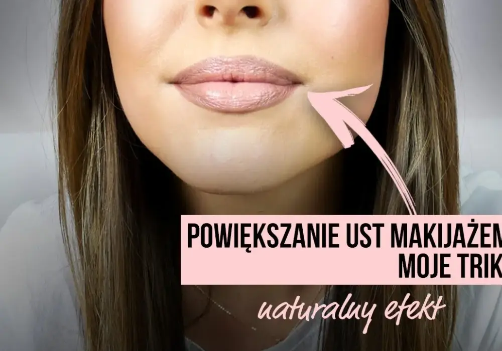 Jak powiększyć usta makijażem: 5 sprawdzonych sposobów na efekt pełności