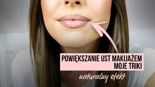 Jak powiększyć usta makijażem: 5 sprawdzonych sposobów na efekt pełności